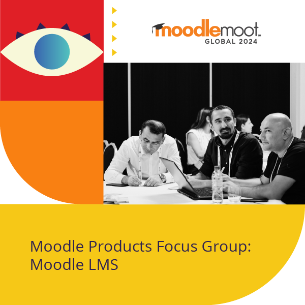 Moodle Products Focus Group: Moodle LMS